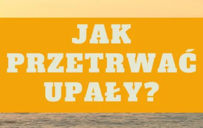 Puck ostrzega przed upałem. Jak bezpiecznie przetrwać wysokie temperatury?